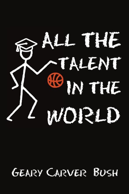 All the Talent In the World