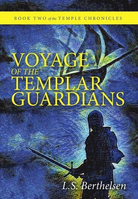 Voyage of the Templar Guardians: Book Two of the Temple Chronicles