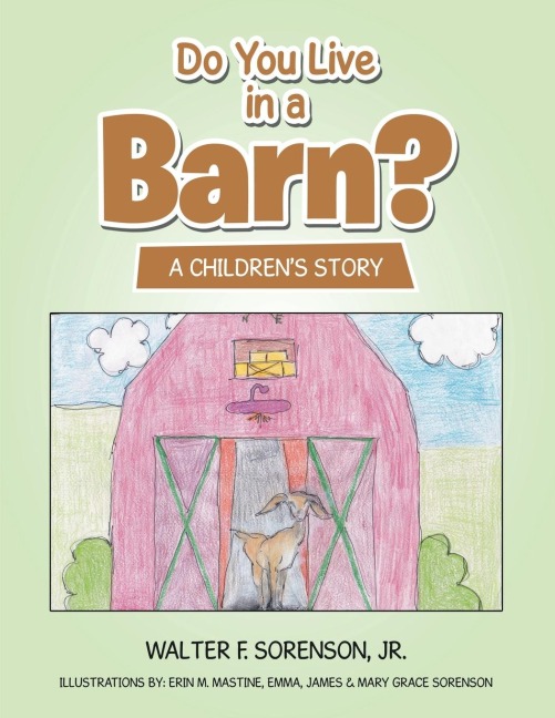 Do You Live in a Barn?: A Childrens Story