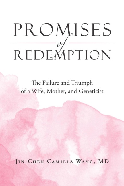 Promises of Redemption: The Failure and Triumph of a Wife, Mother, and Geneticist