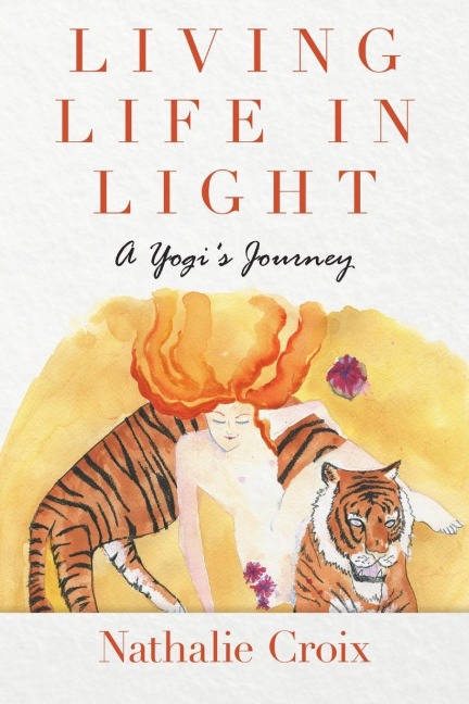Living Life In Light: A Yogis Journey