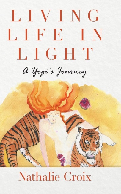 Living Life In Light: A Yogi's Journey