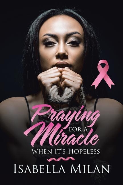 Praying for a Miracle When Its Hopeless