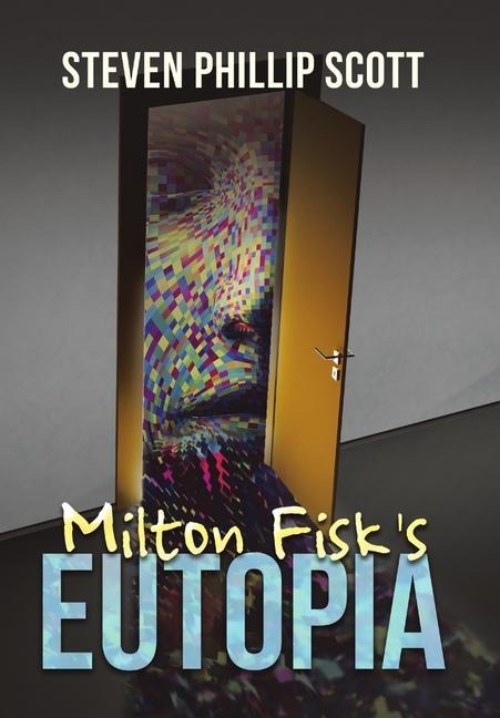 Milton Fisks Eutopia