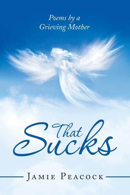 That Sucks: Poems by a Grieving Mother