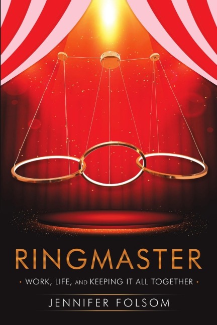 Ringmaster: Work, Life, and Keeping It All Together