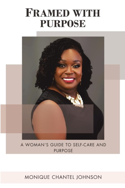 Framed With Purpose: A Womans Guide to Self-care and Purpose