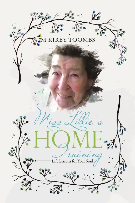 Miss Lillies Home Training: Life Lessons for Your Soul