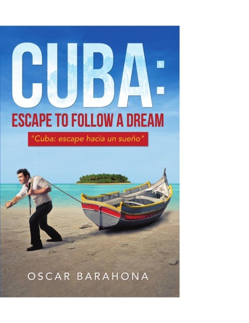Cuba: Escape to Follow a Dream: Cuba: Escape Hacia un Sueño
