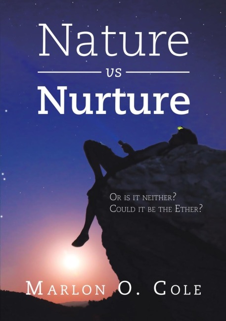 Nature Vs Nurture: Or Is It Neither? Could It Be the Ether?