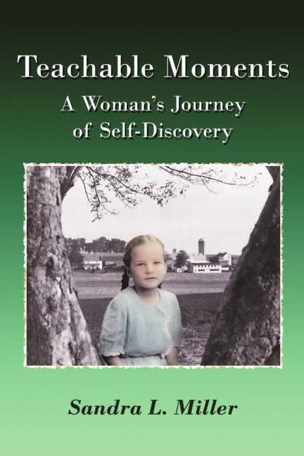 Teachable Moments: A Womans Journey of Self-Discovery