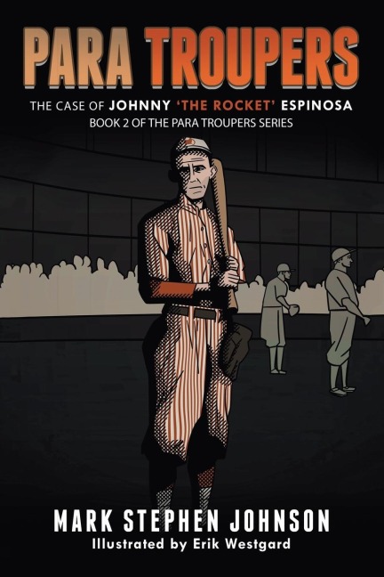 Para Troupers the Case of Johnny the Rocket Espinosa: Book 2 of the Para Troupers Series
