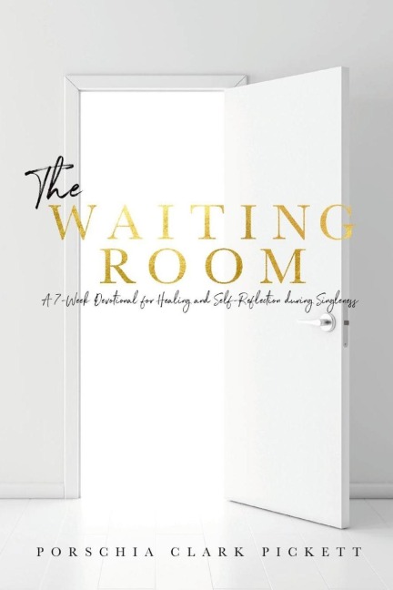 The Waiting Room: A 7-Week Devotional for healing & self-reflection during singleness