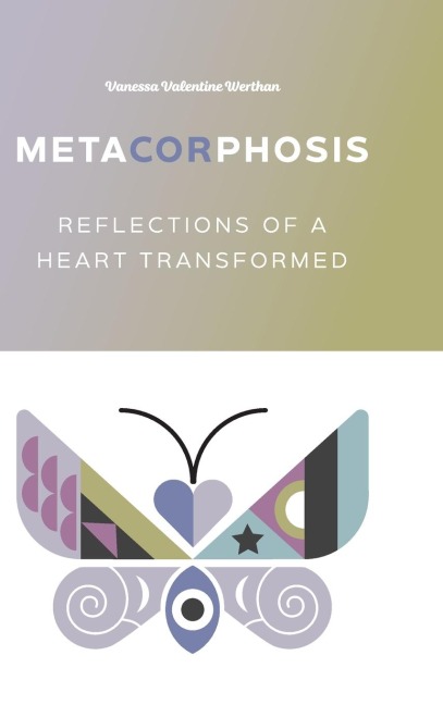 MetaCORphosis: Reflections of a Heart Transformed