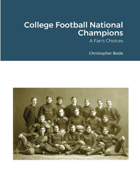 College Football National Champions: A Fans Choices