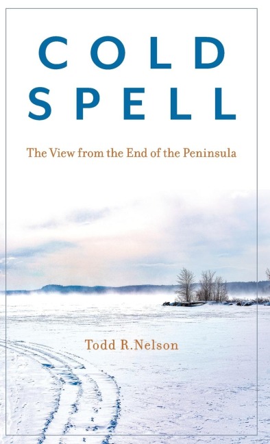Cold Spell: The View from the End of the Peninsula