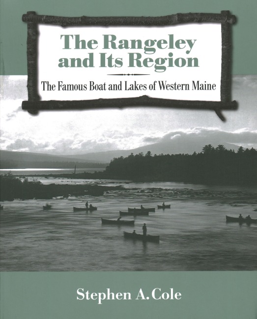The Rangeley and Its Region: The Famous Boats and Lakes of Western Maine