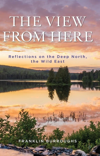 The View from Here: Reflections on the Deep North, the Wild East