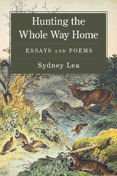 Hunting the Whole Way Home: Essays and Poems