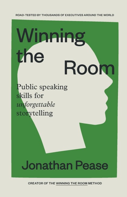 Winning the Room: Public Speaking Skills for Unforgettable Storytelling (Public Speaking Skills, Everyday Business Storytelling, Pitch Meetings)