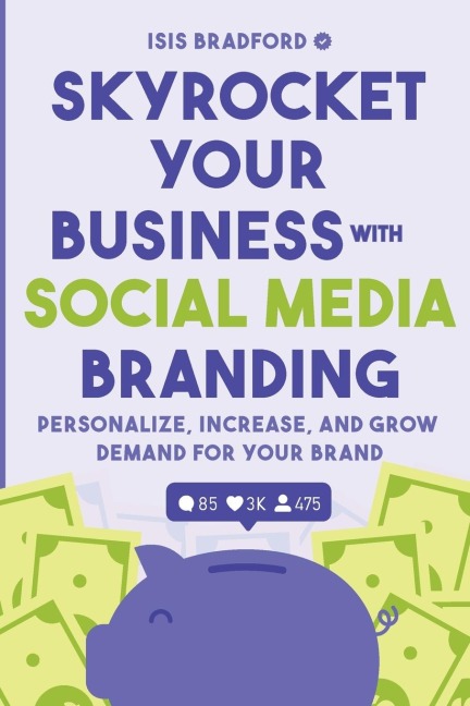 Skyrocket Your Business with Social Media Branding: Personalize, Increase, and Grow Demand for Your Brand (Social Media Branding, Digital Products, Marketing)