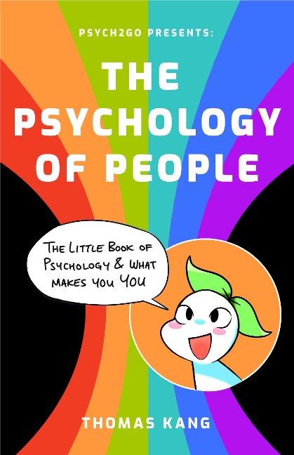 Psych2go Presents the Psychology of People: The Little Book of Psychology & What Makes You You (Human Psychology Books to Read, Neuropsychology, Therapist on the Go)