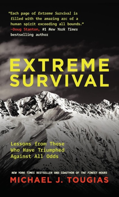 Extreme Survival: Lessons from Those Who Have Triumphed Against All Odds (Survival Stories, True Stories)