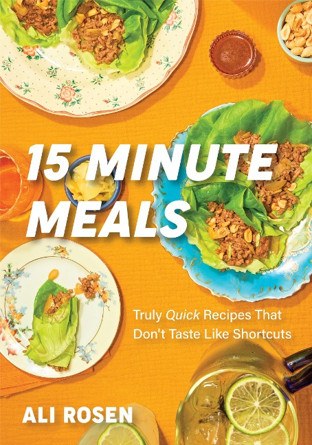 15 Minute Meals: Truly Quick Recipes that Dont Taste like Shortcuts