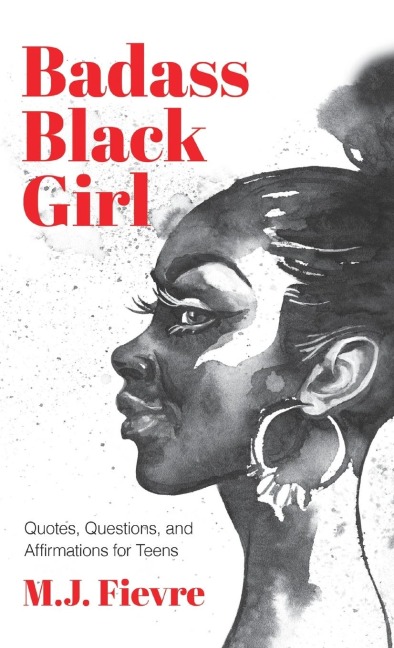 Badass Black Girl: Quotes, Questions, and Affirmations for Teens (Gift for teenage girl)