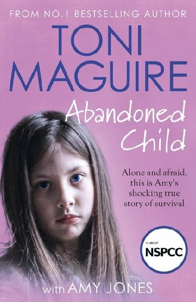 Abandoned Child: All She Wanted Was a Mother's Love (Abuse Survivor Story, Surviving Childhood Trauma Book, Child Neglect and Rejection, Healing from Childhood Trauma)