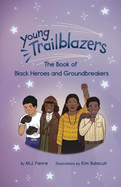 Young Trailblazers: The Book of Black Inventors and Scientists : (Inventions by Black People, Black History for Kids, Children's United States History)