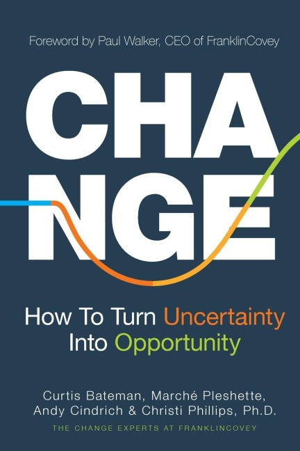 Change: How to Turn Uncertainty Into Opportunity (Career Advice and Leadership Mentoring)
