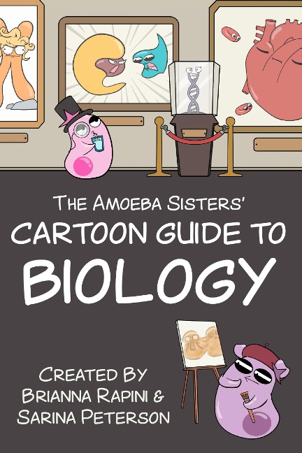 The Amoeba Sisters Cartoon Guide to Biology: Science Simplified (Biology Book for High School & Middle School Kids)