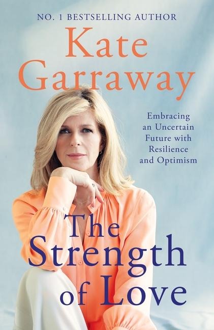 The Strength of Love: Embracing an Uncertain Future with Resilience and Optimism (Moving Forward with Heartbreak, Hopeful Grief Book, Honest Advice for the Hardest Times, Comfort Read for Grief)