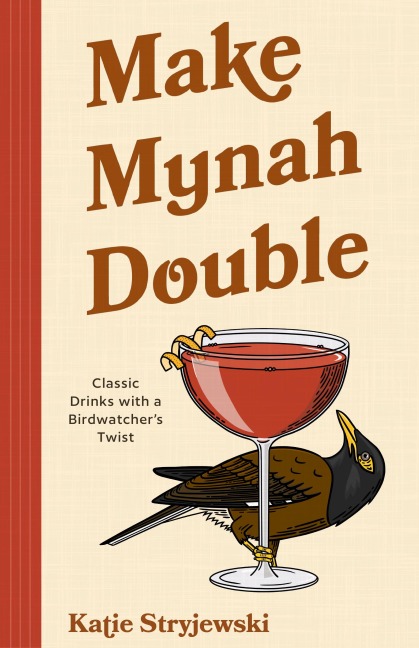 Make Mynah Double: Cocktails for Bird Lovers