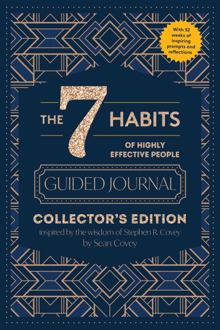 The 7 Habits of Highly Effective People: Guided Journal: Collectors Edition
