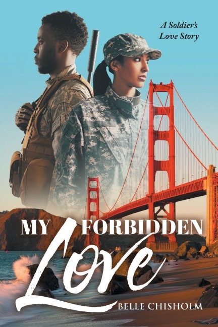 My Forbidden Love: A Soldiers Love Story