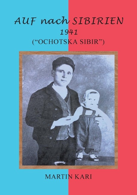 AUF nach SIBIRIEN 1941: (OCHOTSKA SIBIR)