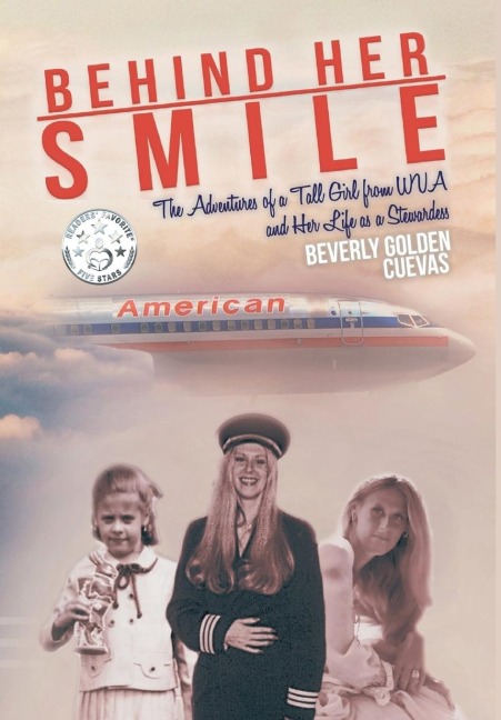 Behind Her Smile: The Adventures of a Tall Girl from WVA and Her Life as a Stewardess