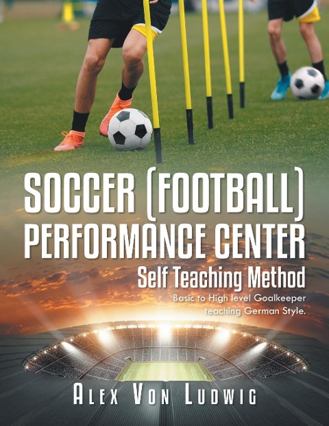 Soccer / Football Performance Center: Self Teaching Method: Basic to High level Goalkeeper teaching  German Style.
