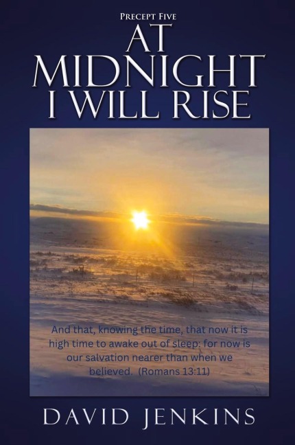 Precept Five; At Midnight I Will Rise