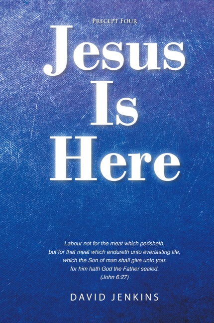Precept four; Jesus Is Here