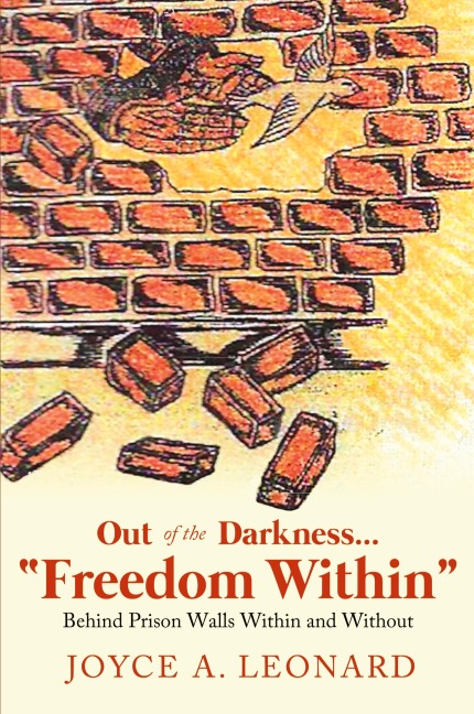 Out of the Darkness...Freedom Within: Behind Prison Walls Within and Without
