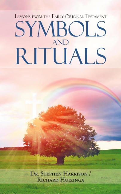 Symbols and Rituals: Lessons From The Early Original Testament