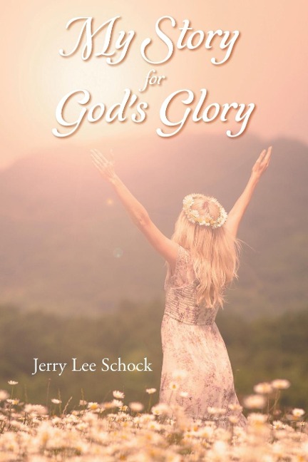 My Story for Gods Glory