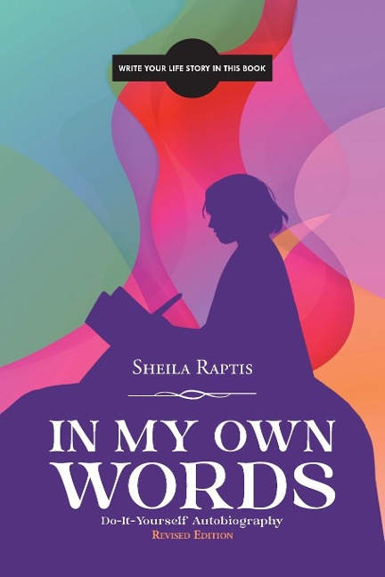 IN MY OWN WORDS: Do-It-Yourself Autobiography
