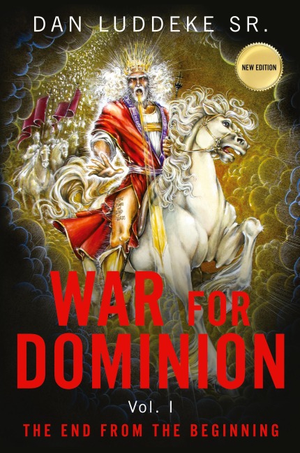 WAR FOR DOMINION: THE END FROM THE BEGINNING - Vol. I