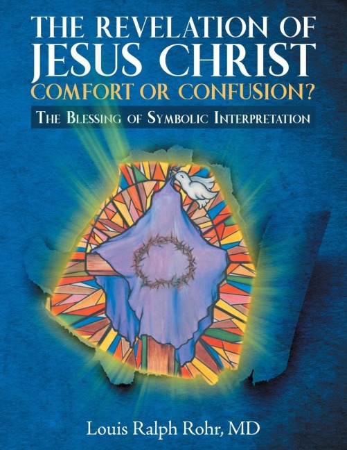THE REVELATION OF JESUS CHRIST-COMFORT OR CONFUSION?: THE BLESSING OF SYMBOLIC INTERPRETATION