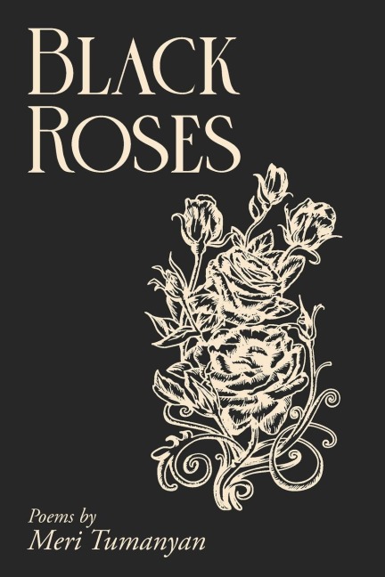 BLACK ROSES: Poems by Meri Tumanyan