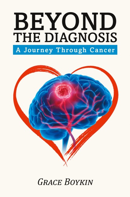 Beyond The Diagnosis: A Journey Through Cancer